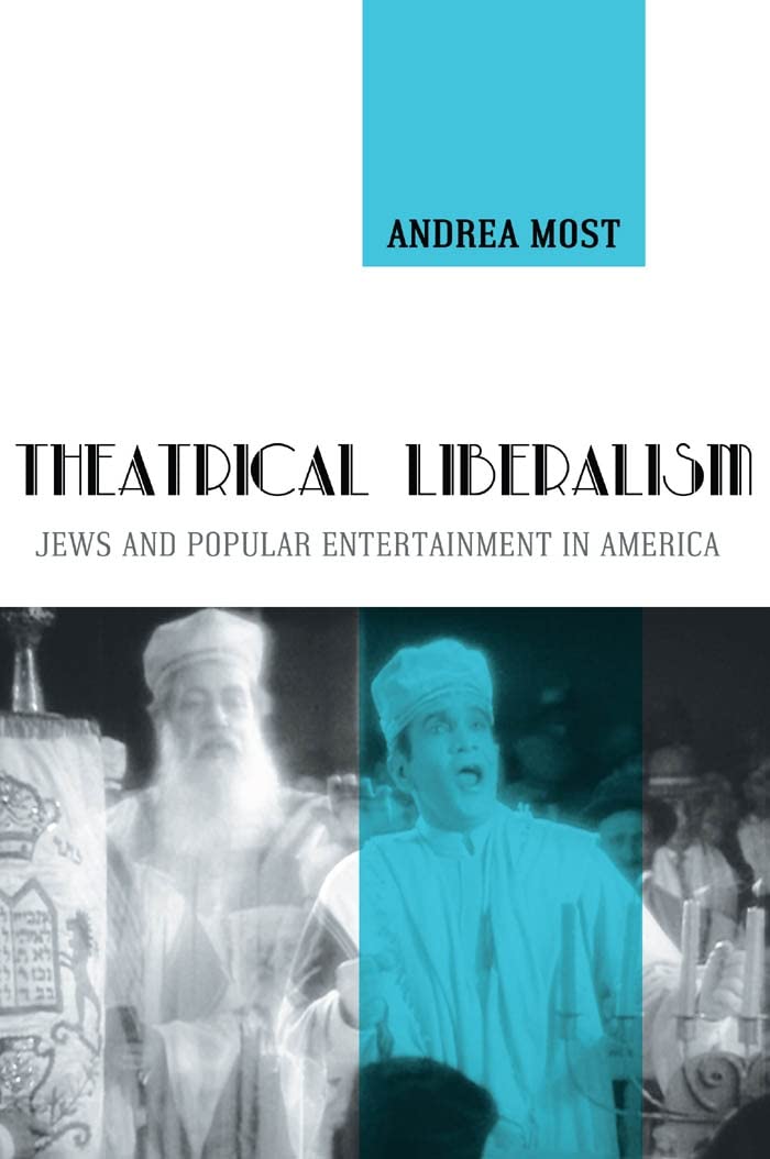 Theatrical Liberalism: Jews and Popular Entertainment in America Religion & Esotericism