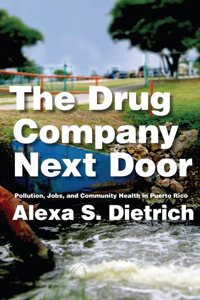 The Drug Company Next Door: Pollution, Jobs, and Community Health in Puerto Rico Social Sciences