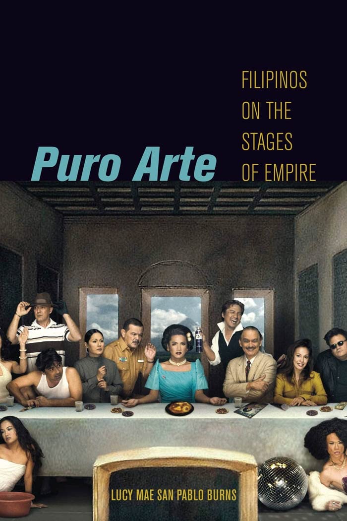 Puro Arte: Filipinos on the Stages of Empire (Postmillennial Pop) Books