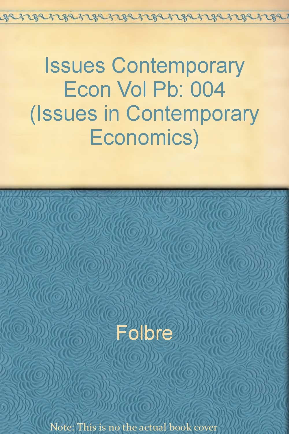 Women's Work in the World Economy (Issues in Contemporary Economics, Band 4) Business, Finance & Career