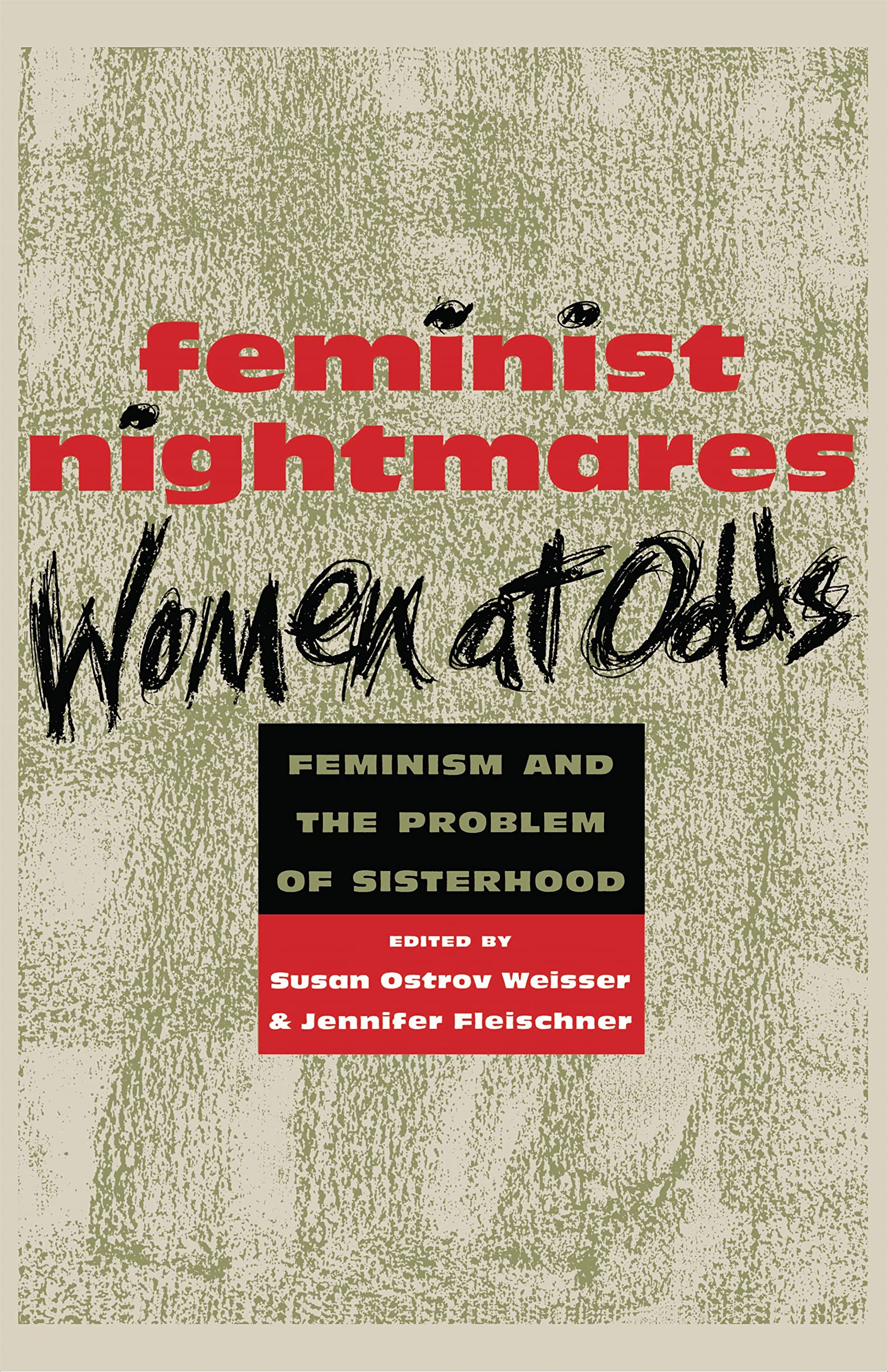Feminist Nightmares: Women At Odds: Feminism and the Problems of Sisterhood Books