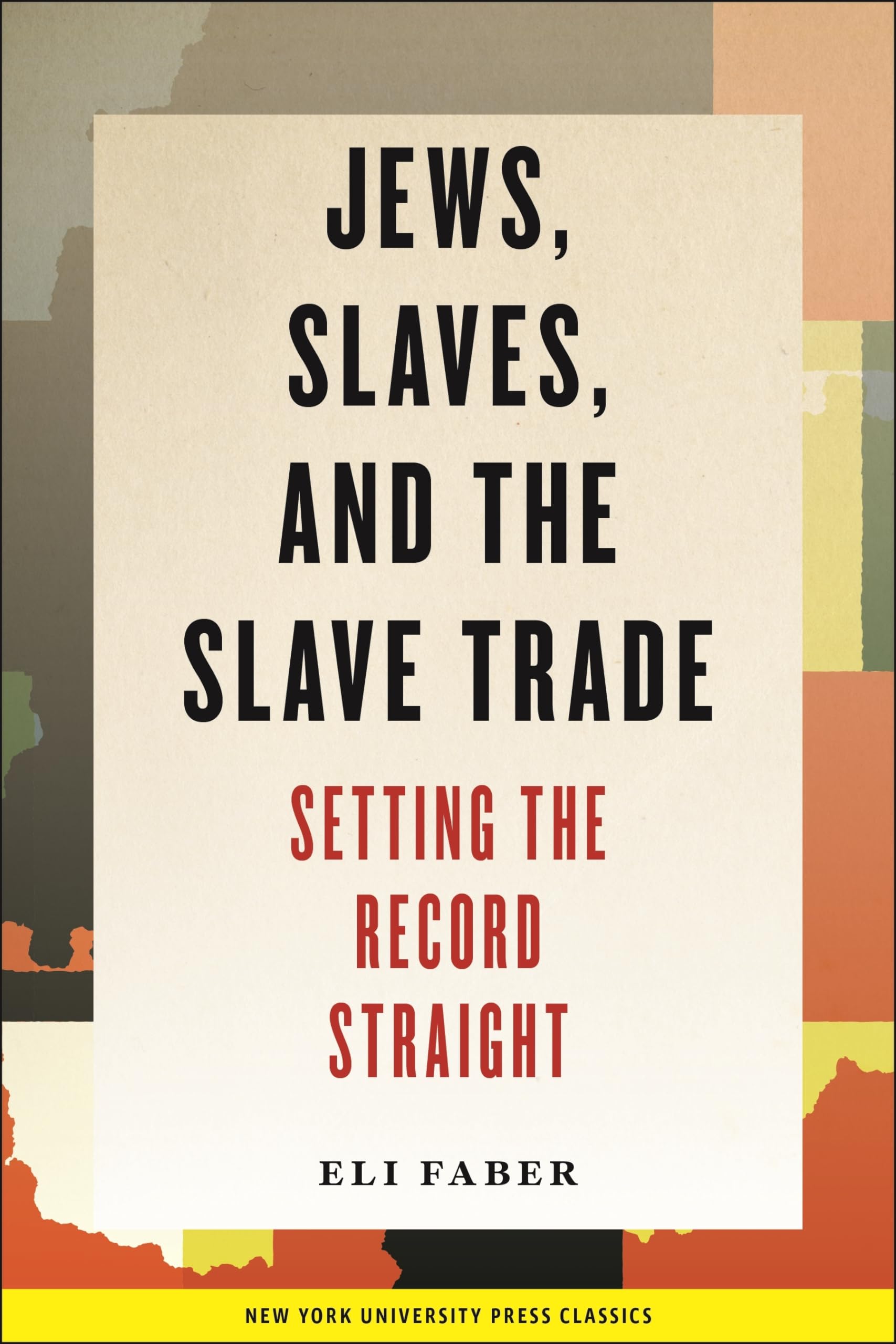 Jews, Slaves and the Slave Trade: Setting the Record Straight (Reppraisals in Jewish Social and Intellectual History) Books