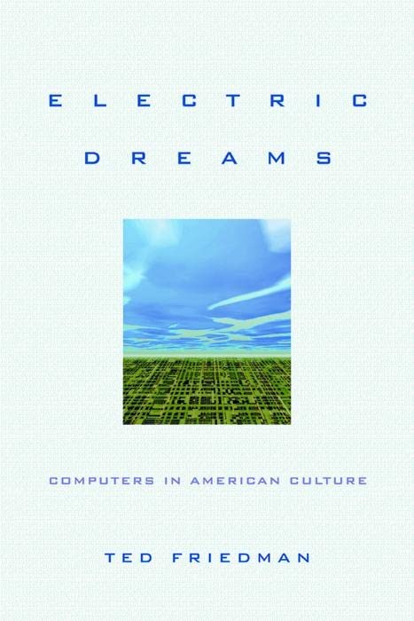Electric Dreams: Computers in American Culture Media & Communication