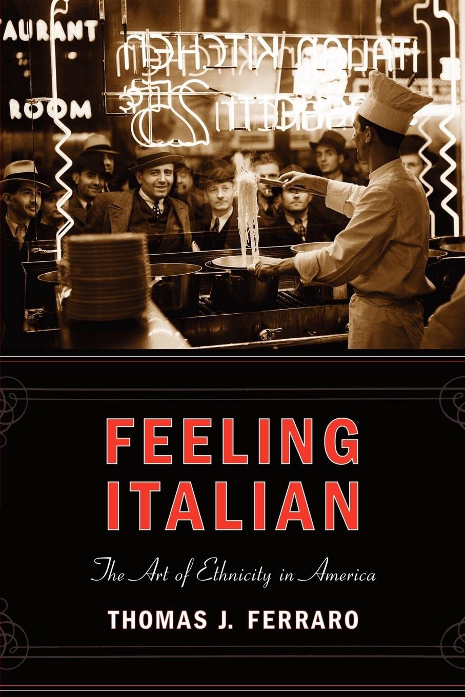 Feeling Italian: The Art of Ethnicity in America (NATION OF NEWCOMERS) Books