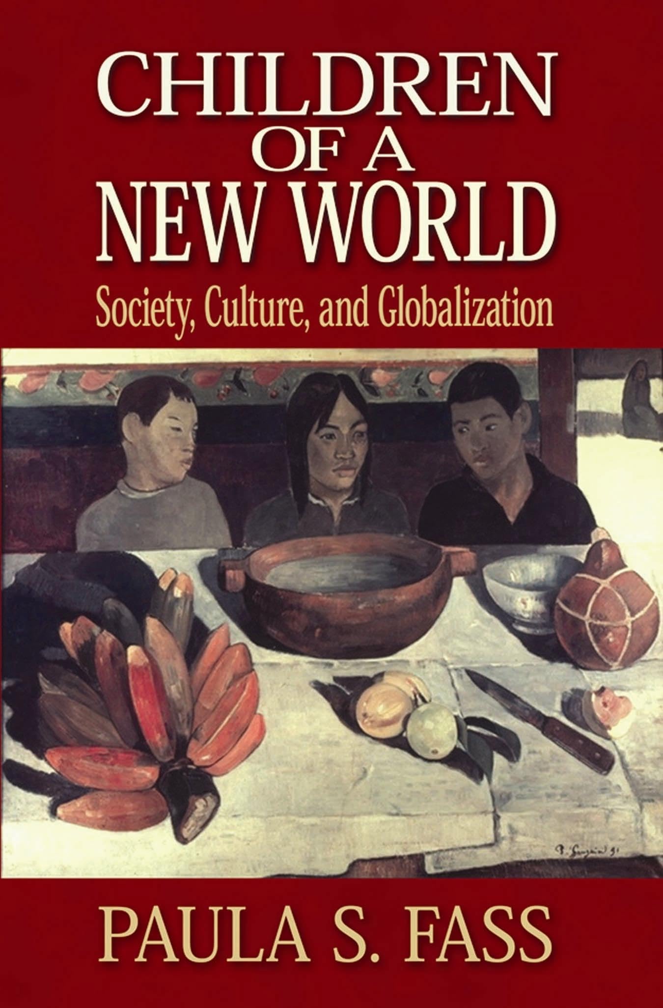 Children of a New World: Society, Culture, and Globalization Social Sciences