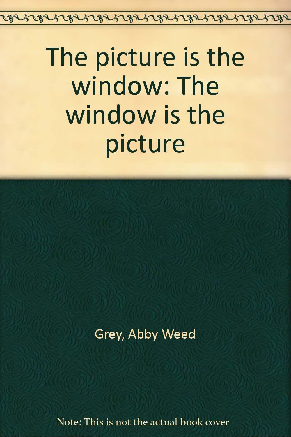 The picture is the window: The window is the picture Books