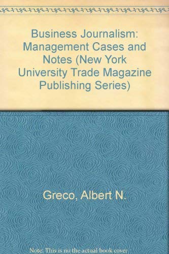 Business Journalism: Management Cases and Notes (New York University Trade Magazine Publishing Series) Media & Communication