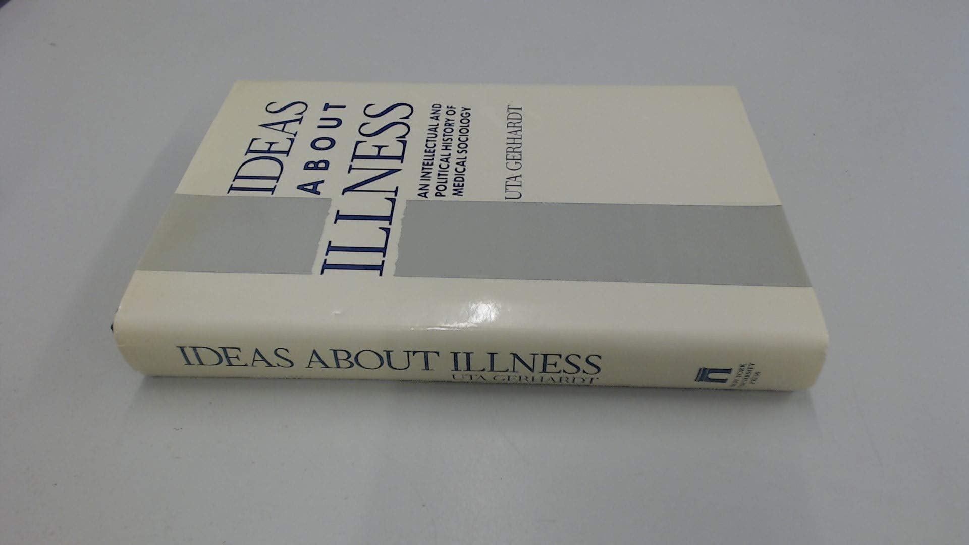 Ideas About Illness: An Intellectual and Political History of Medical Sociology Medicine