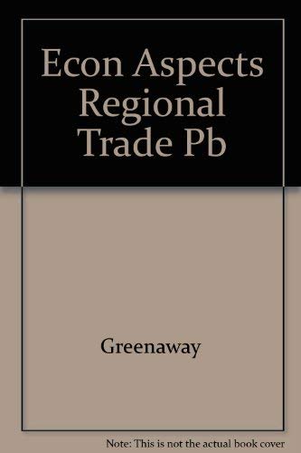 Economic Aspects of Regional Trading Arrangements Business, Finance & Career