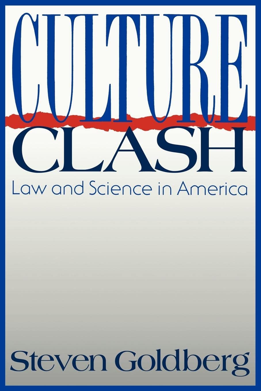 Culture Clash: Law and Science in America (Open Access Lib and Hc) Law