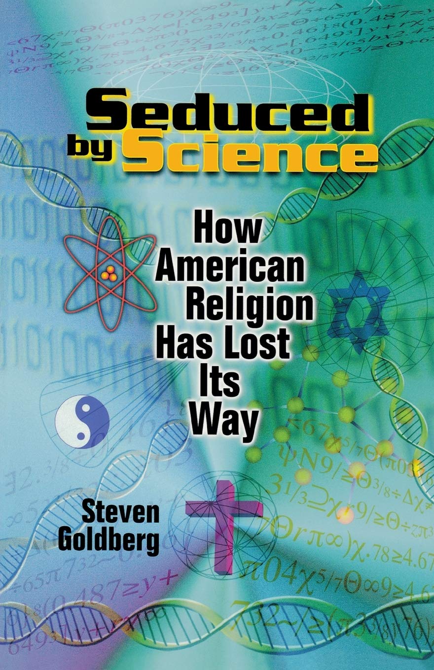 Seduced by Science: How American Religion Has Lost Its Way Religion & Esotericism