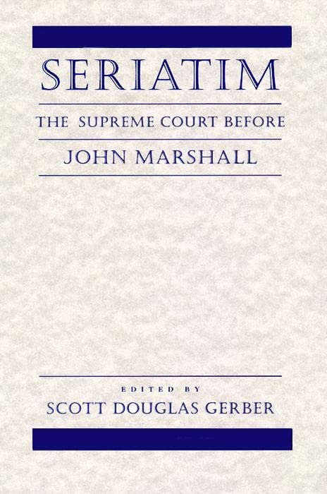 Seriatim: The Supreme Court Before John Marshall (Open Access Lib and Hc) Law