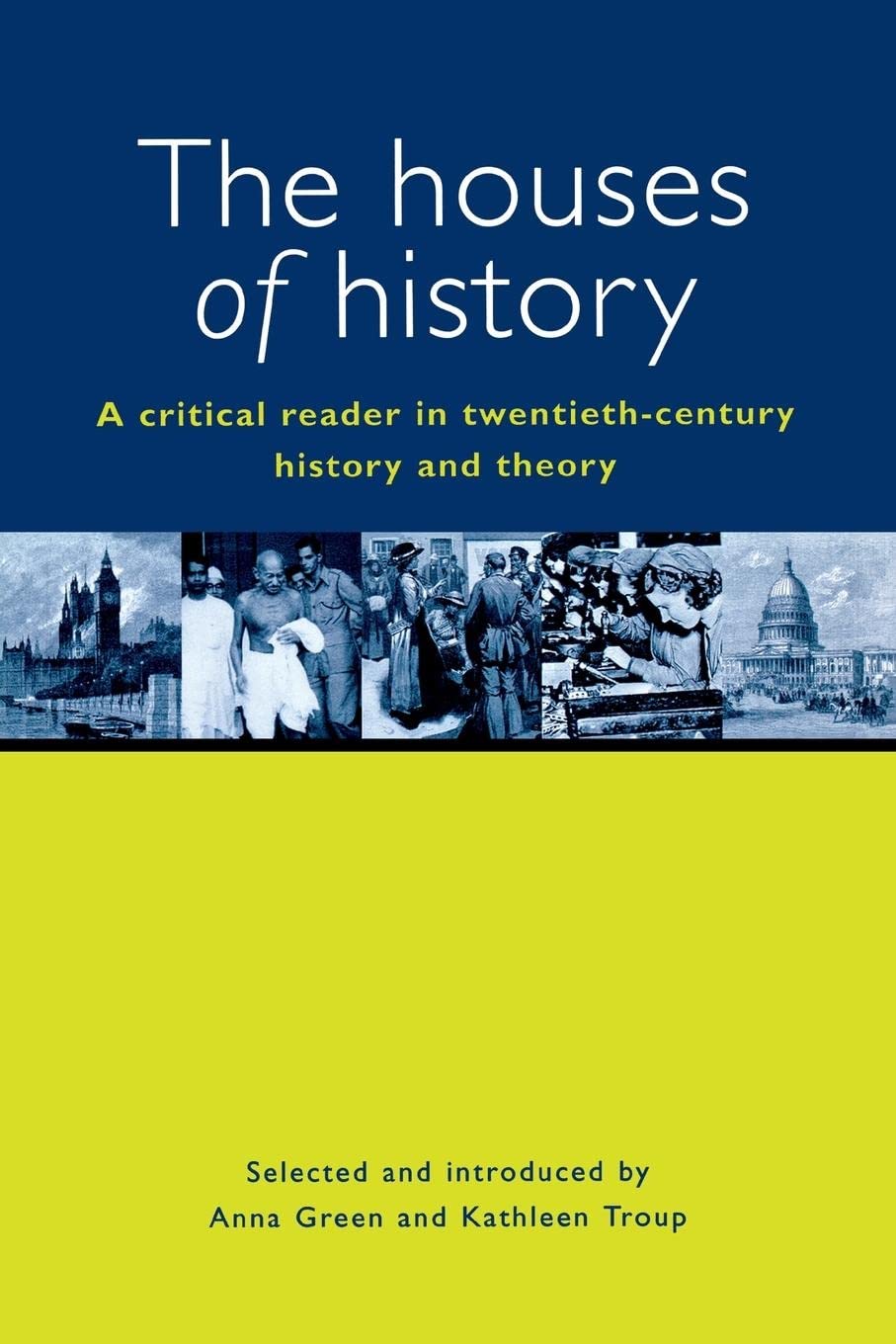 The Houses of History: A Critical Reader in Twentieth-Century History and Theory book