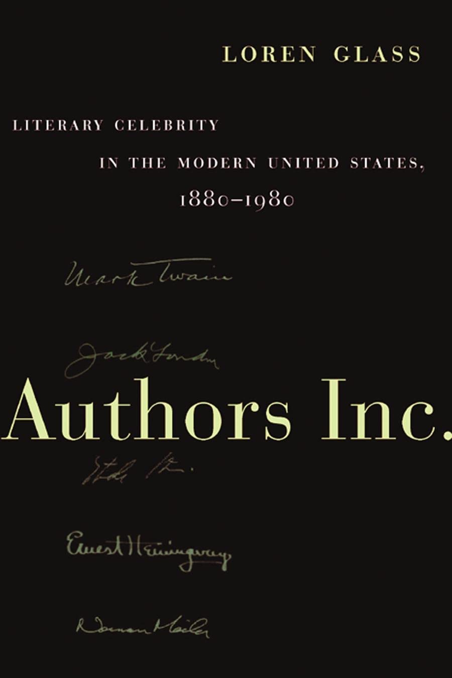 Authors Inc.: Literary Celebrity in the Modern United States, 1880-1980 Contemporary literature Books