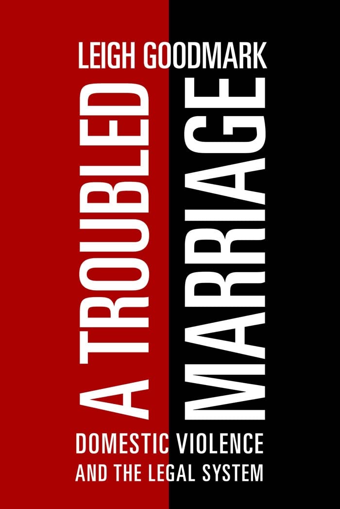 A Troubled Marriage: Domestic Violence and the Legal System Law