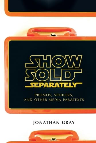 Show Sold Separately: Promos, Spoilers, and Other Media Paratexts Books