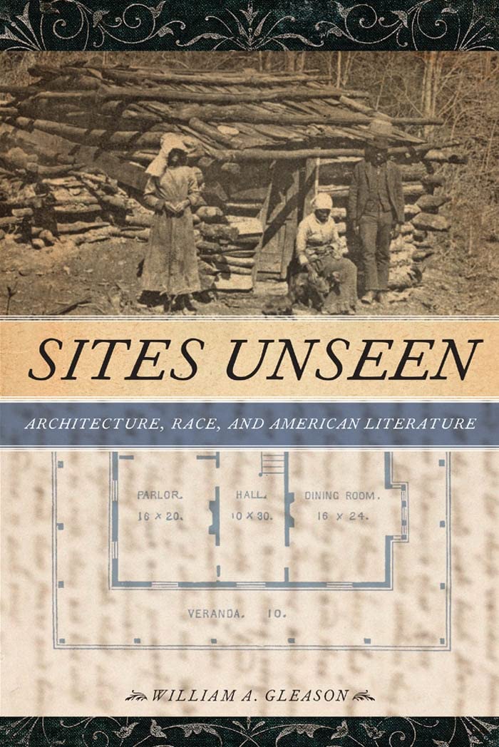 Sites Unseen: Architecture, Race, and American Literature (America and the Long 19th Century) Books