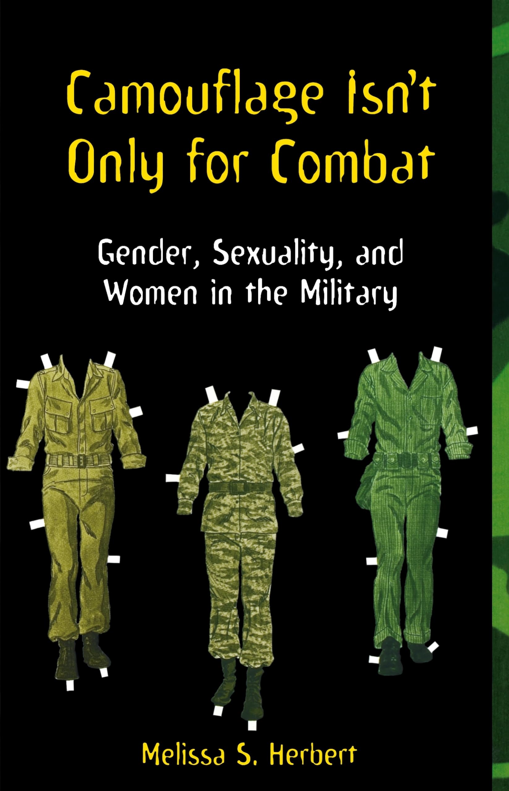 Camouflage Isn't Only for Combat: Gender, Sexuality, and Women in the Military book