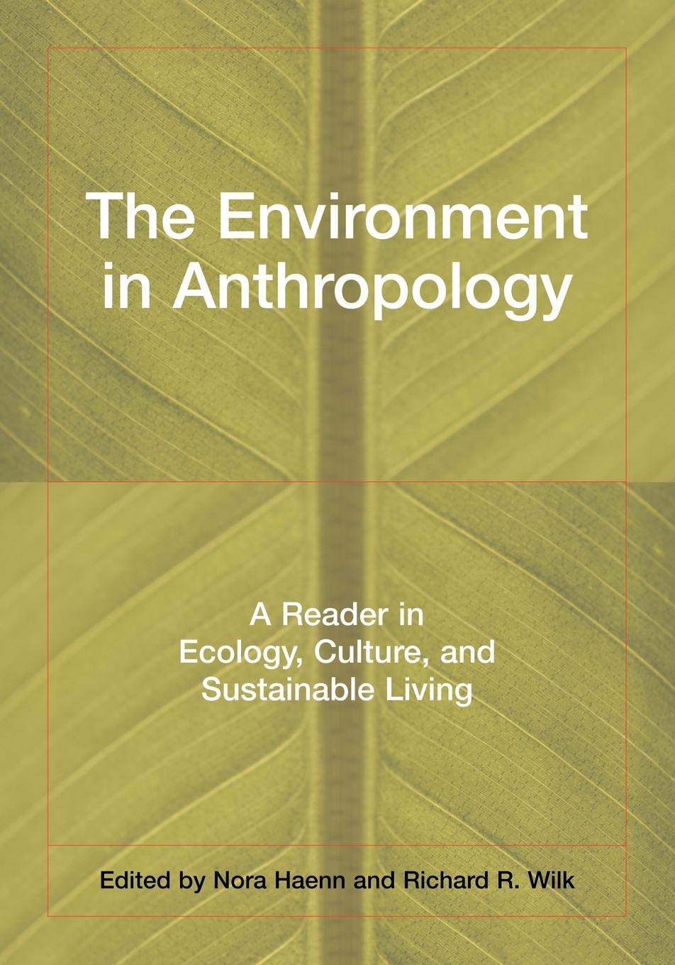 The Environment in Anthropology: A Reader in Ecology, Culture, and Sustainable Living Social Sciences
