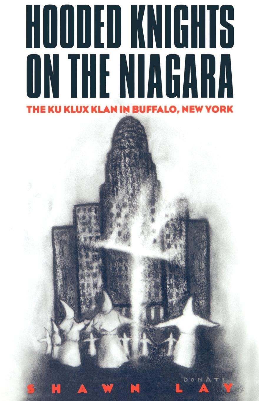 Hooded Knights on the Niagara: The Ku Klux Klan in Buffalo, New York Social Sciences