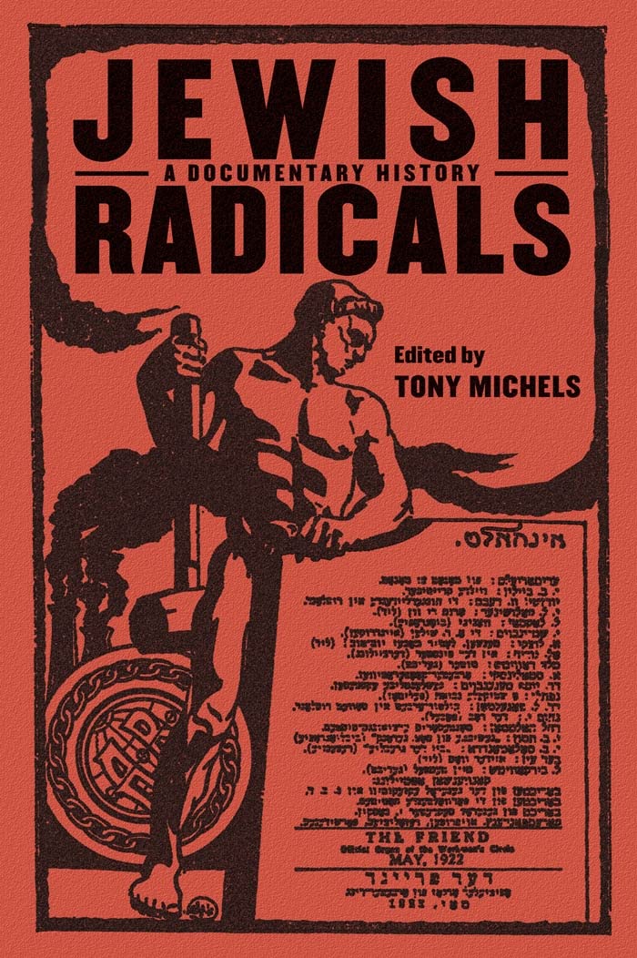 Jewish Radicals: A Documentary Reader: A Documentary History (Goldstein-goren Series in American Jewish History) Social Sciences