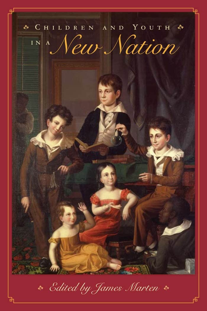 Children and Youth in a New Nation (Children and Youth in America) Social Sciences