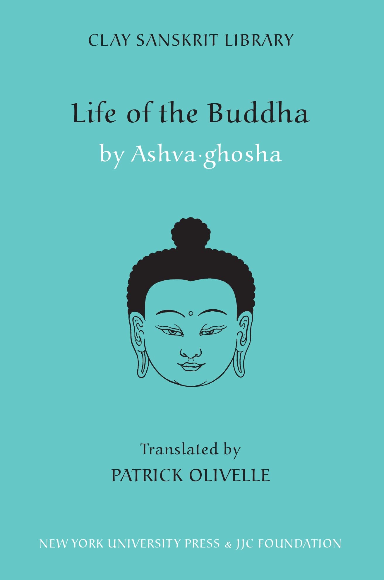 Life of the Buddha (Clay Sanskrit Library) Historical Fiction