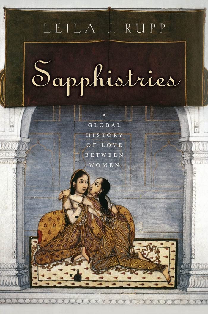 Sapphistries: A Global History of Love Between Women book