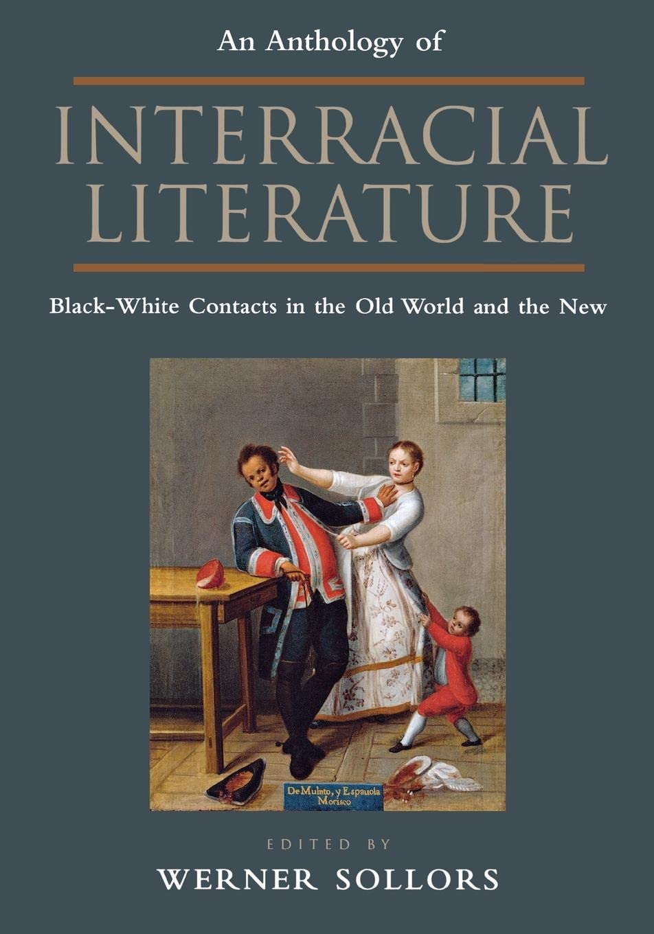 An Anthology of Interracial Literature: Black-White Contacts in the Old World and the New Books