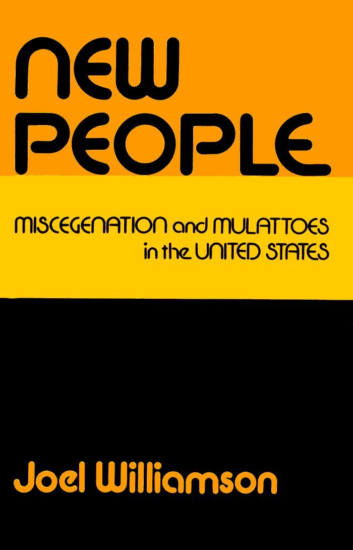 New People: Miscegenation and Mulattoes in the United States Books