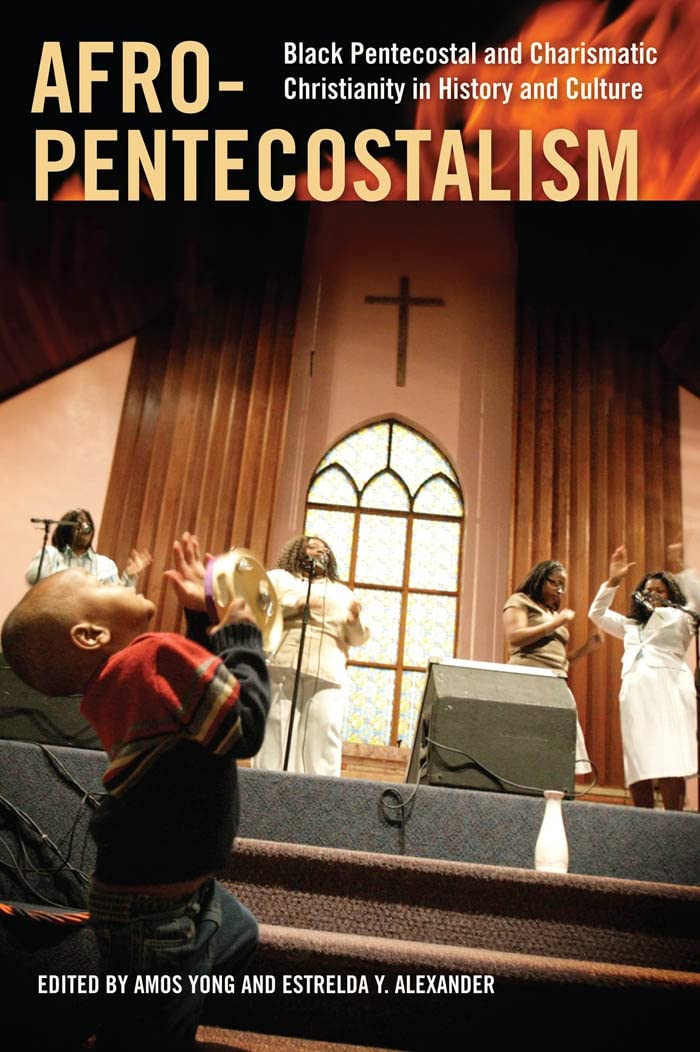 Afro-Pentecostalism: Black Pentecostal and Charismatic Christianity in History and Culture (Religion, Race, and Ethnicity Series) Books