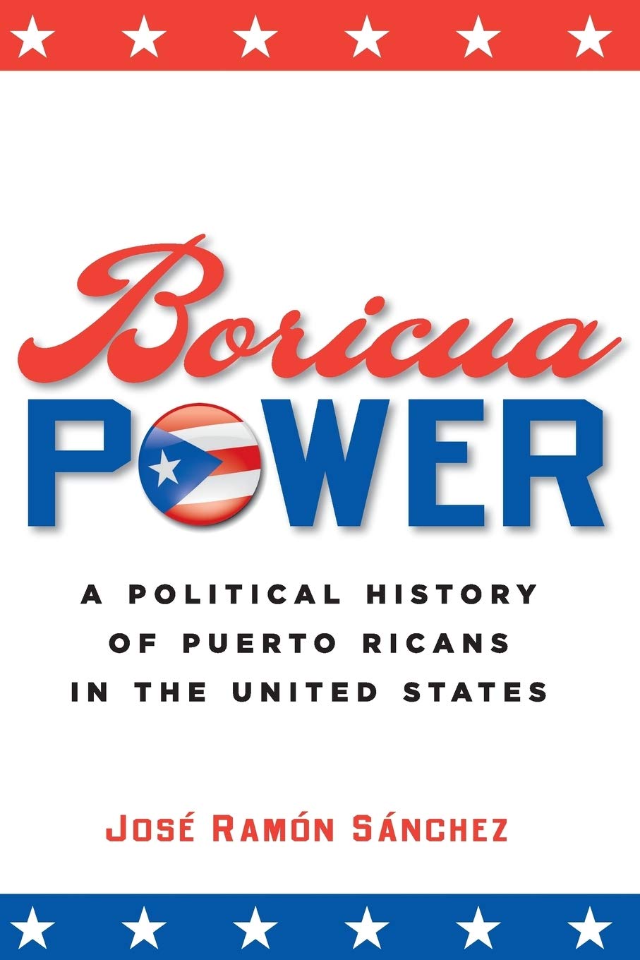 Boricua Power: A Political History of Puerto Ricans in the United States Social Sciences