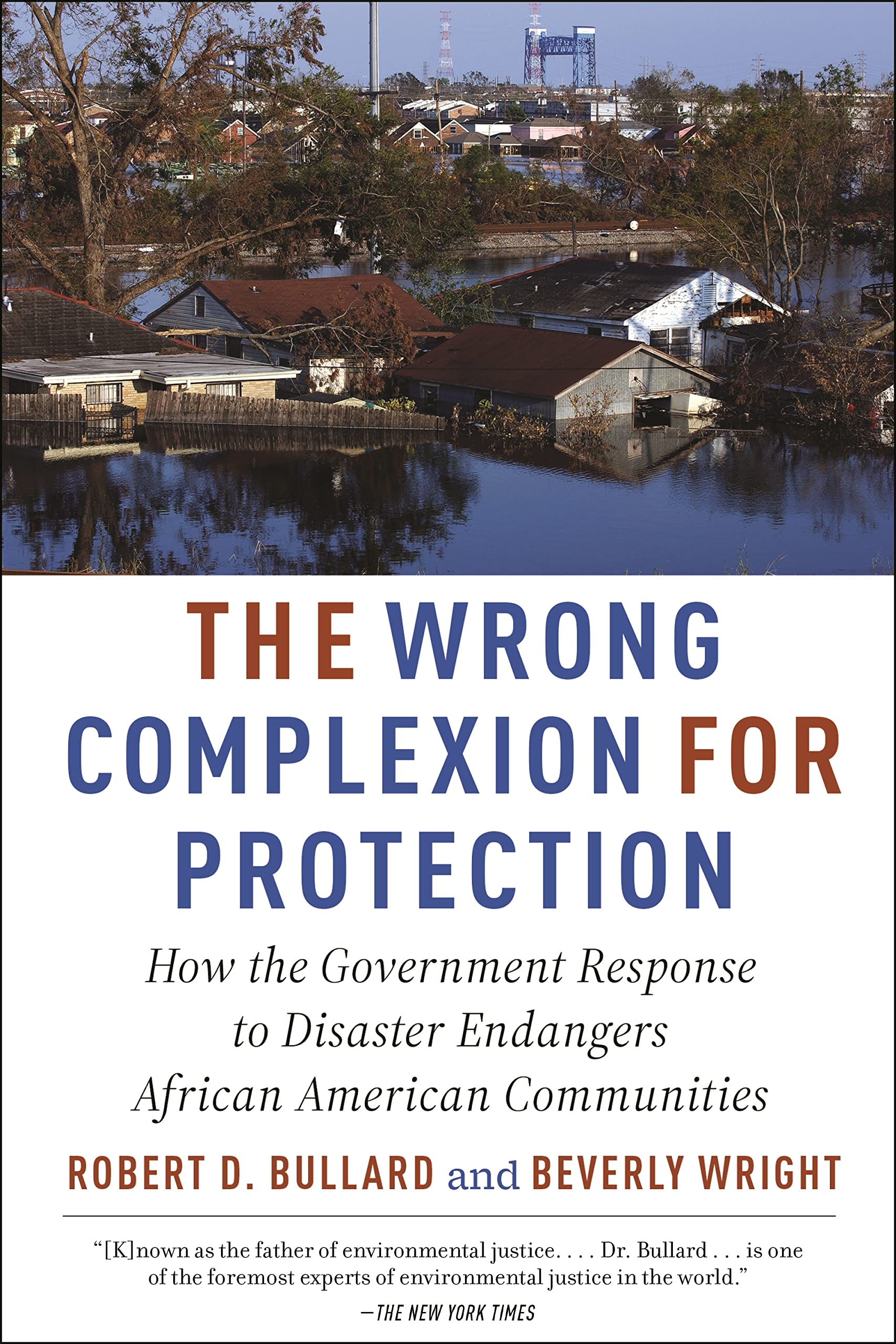 The Wrong Complexion for Protection: How the Government Response to Disaster Endangers African American Communities Books