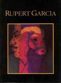 The Art of Rupert Garcia, a Survey Exhibition, (Catalogue - Exhibition) Books