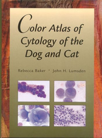 Color Atlas of Cytology of the Dog and Cat Medicine