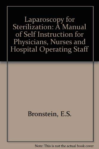 Laparoscopy for Sterilization: A Manual of Self Instruction for Physicians, Nurses and Hospital Operating Staff Books