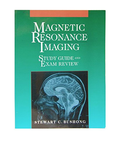 Magnetic Resonance Imaging: Study Guide and Exam Review Medicine