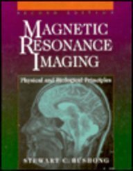 Magnetic Resonance Imaging: Physical and Biological Principles Medicine