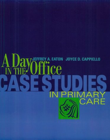 Case Studies in Primary Care: A Day in the Office Medicine