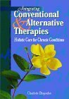 Integrating Conventional and Alternative Therapies: Holistic Care for Chronic Conditions Medicine
