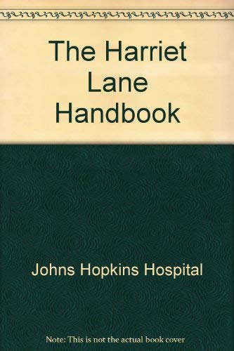 The Harriet Lane Handbook: A Manual for Pediatric House Officers Medicine