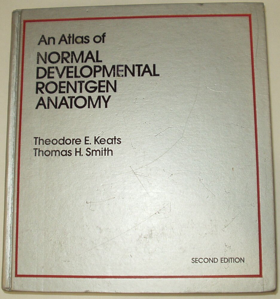 Atlas of Normal Developmental Roentgen Anatomy Medicine