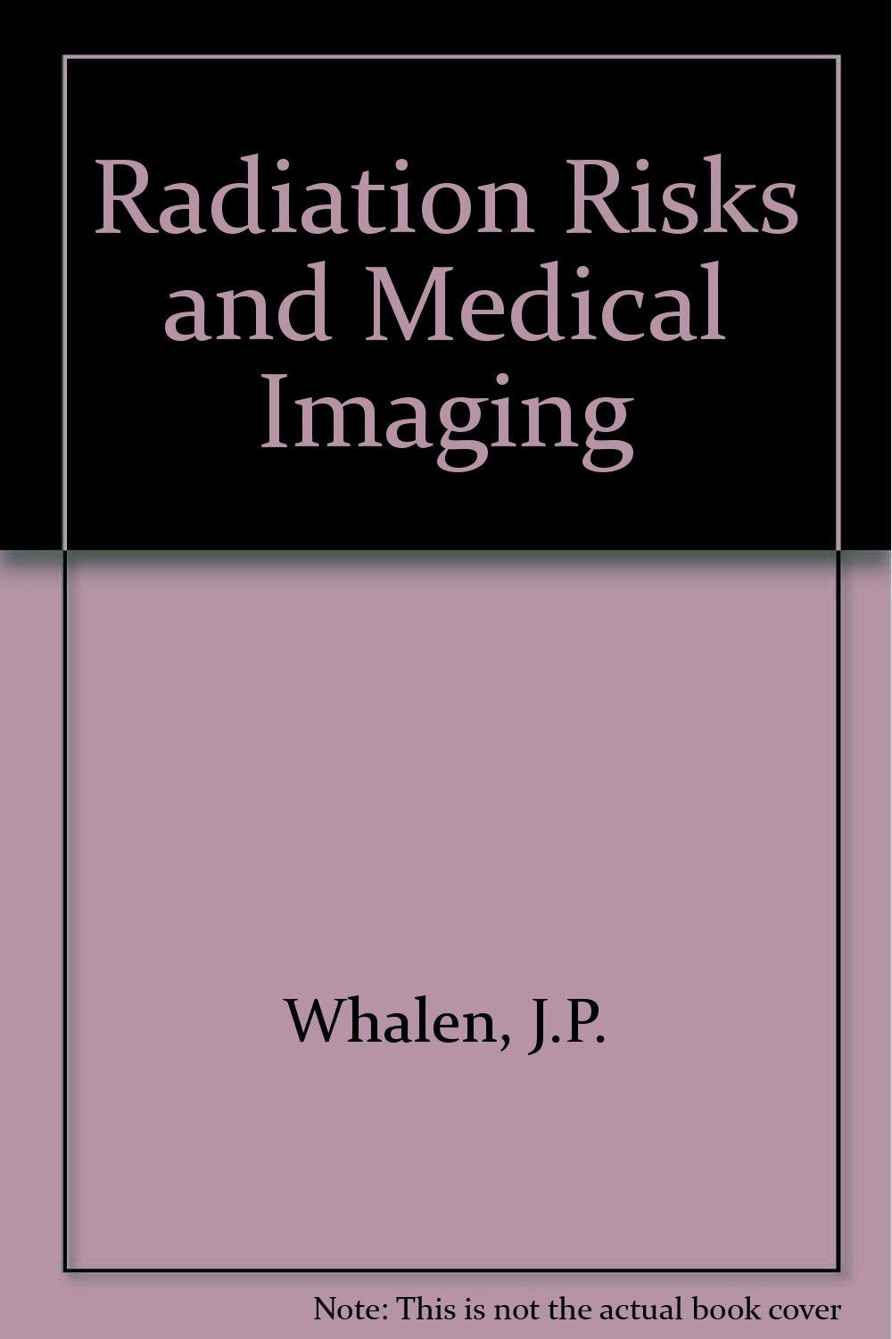 Radiation Risks and Medical Imaging Books