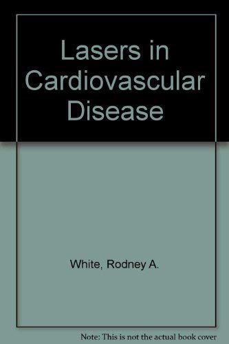 Lasers in Cardiovascular Disease: Clinical Applications, Alternative Angioplasty Devices, and Guidance Systems Medicine