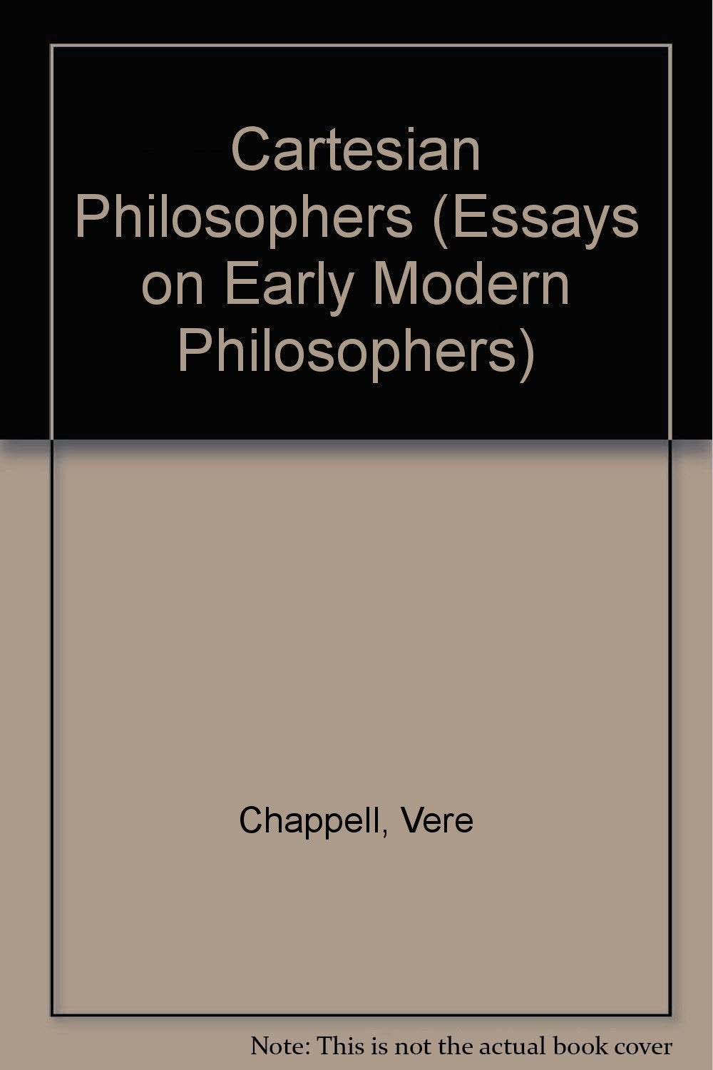 Cartesian Philosophers (Essays on Early Modern Philosophers from Descartes and Hobbes to Newton and Leibniz, Band 3) Philosophy