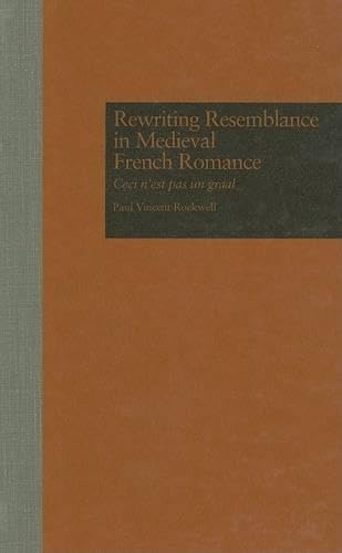Rewriting Resemblance in Medieval French Romance: Ceci N'Est Pas UN Graal (GARLAND STUDIES IN MEDIEVAL LITERATURE, Band 13) Contemporary literature