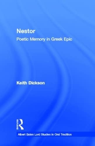 Nestor: Poetic Memory in Greek Epic (ALBERT BATES LORD STUDIES IN ORAL TRADITION, VOL 16, Band 1923) Contemporary literature