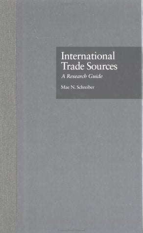 International Trade Sources: A Research Guide (RESEARCH AND INFORMATION GUIDES IN BUSINESS, INDUSTRY, AND ECONOMIC INSTITUTIONS, Band 12) Business, Finance & Career