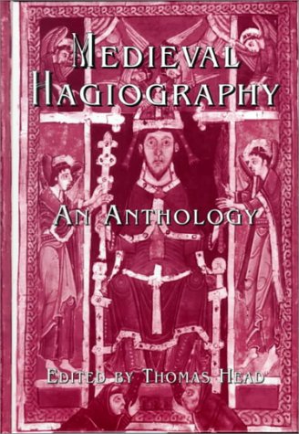 Medieval Hagiography: An Anthology (Garland Reference Library of the Humanities) Politics & Society