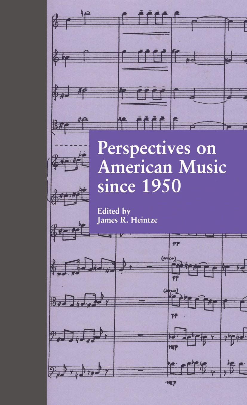 Perspectives on American Music Since 1950 (ESSAYS IN AMERICAN MUSIC, VOL 4) Arts & Music